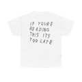 If you’re reading this it’s too late