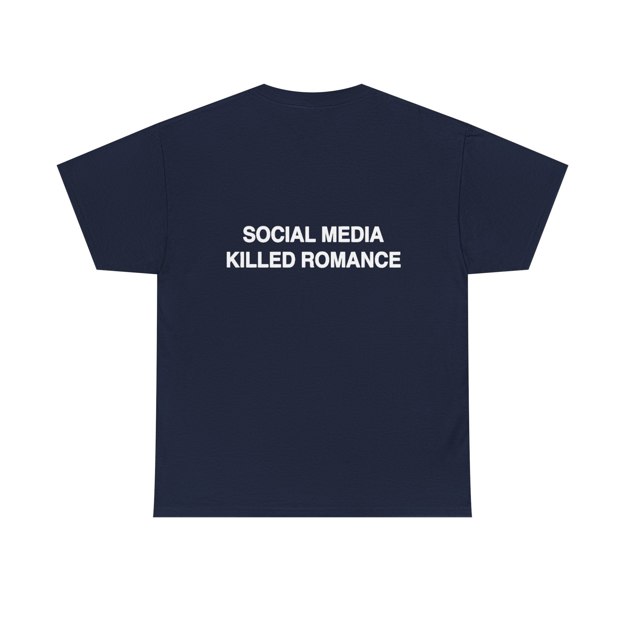 T-Shirt — "Social Media Killed Romance" Graphic Tee